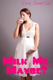 Milk Me, Maybe? (eBook, ePUB) Milk Me, Maybe? (eBook, ePUB)