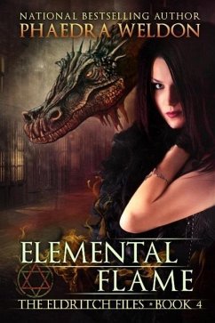 Elemental Flame (The Eldritch Files, #4) (eBook, ePUB) - Weldon, Phaedra