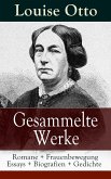 Gesammelte Werke: Romane + Frauenbewegung Essays + Biografien + Gedichte (eBook, ePUB)