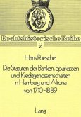 Die Statuten der Banken, Sparkassen und Kreditgenossenschaften in Hamburg und Altona von 1710-1889