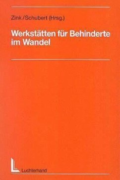 Werkstätten für Behinderte im Wandel - Zink, Klaus J. und Hans-Joachim (Hg.) Schubert