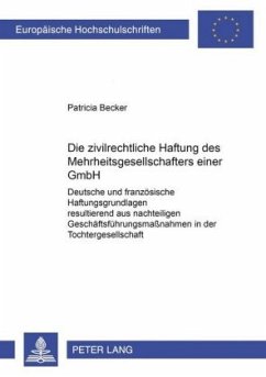 Die zivilrechtliche Haftung des Mehrheitsgesellschafters einer GmbH - Becker, Patricia