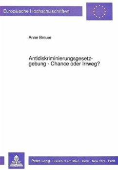 Antidiskriminierungsgesetzgebung - Chance oder Irrweg? - Breuer, Anne