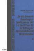 Die sich ändernde Bedeutung der Feindstaatenartikel (Artikel 53 und 107 der Satzung der Vereinten Nationen) für Deutschl