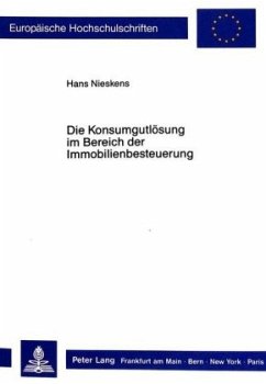 Die Konsumgutlösung im Bereich der Immobilienbesteuerung - Nieskens, Hans