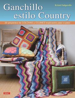 Ganchillo estilo country : 20 proyectos de colchas y cojines explicados paso a paso - Salgarollo, Kristel