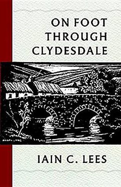 On Foot Through Clydesdale - Lees, Ian C; Lees, Iain C