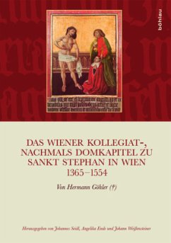 Cover Das Wiener Kollegiat-, nachmals Domkapitel zu Sankt Stephan in Wien 1365-1554