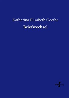 Briefwechsel - Goethe, Katharina Elisabetha