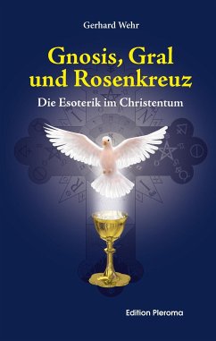 Gnosis, Gral und Rosenkreuz - Wehr, Gerhard