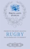 Firsts, Lasts & Onlys: Rugby