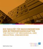 Die Fakultät für Maschinenwesen und Betriebswirtschaften / The Faculty of Mechanical and Industrial Engineering; .