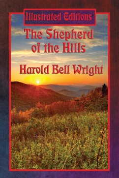 The Shepherd of the Hills (Illustrated Edition) - Wright, Harold Bell