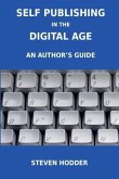 Self Publishing in the Digital Age - An Author's Guide