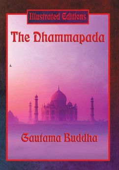 The Dhammapada (Illustrated Edition) - Buddha, Gautama; Myers, Keira Elyse