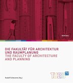 Die Fakultät für Architektur und Raumplanung / The Faculty of Architecture and Planning