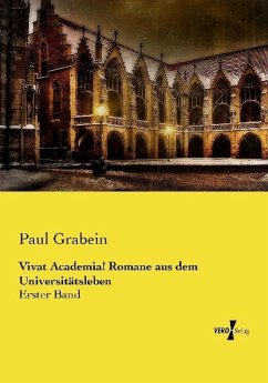 Vivat Academia! Romane aus dem Universitätsleben - Grabein, Paul