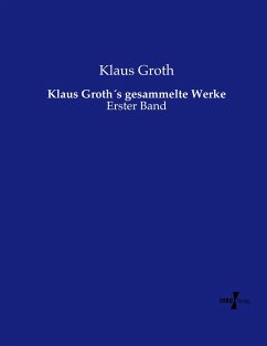 Klaus Groth´s gesammelte Werke - Groth, Klaus