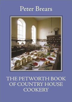 The Petworth Book of Country House Cookery - Brears, Peter
