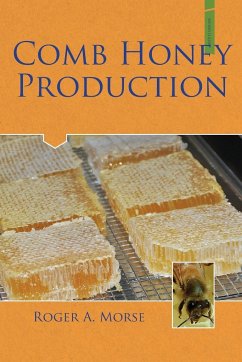 Comb Honey Production - Morse, Roger A.