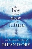 The Boy Who Drew the Future - Ivory, Rhian