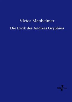 Die Lyrik des Andreas Gryphius - Manheimer, Victor