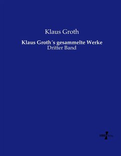 Klaus Groth´s gesammelte Werke - Groth, Klaus