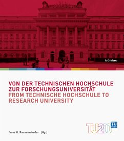 Von der Technischen Hochschule zur Forschungsuniversität / From Technische Hochschule to Research University; .