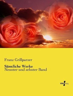 Sämtliche Werke - Grillparzer, Franz