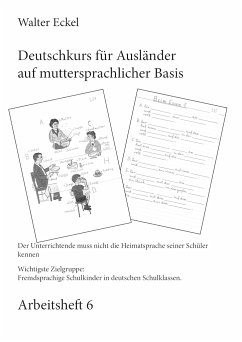 Deutschkurs für Ausländer auf muttersprachlicher Basis - Arbeitsheft 6 - Eckel, Walter