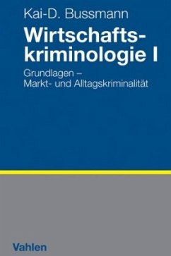Wirtschaftskriminologie I - Bussmann, Kai-D.