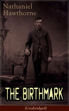 The Birthmark (Unabridged) (eBook, ePUB) - Hawthorne, Nathaniel