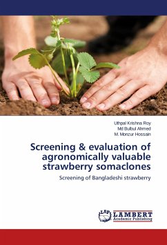 Screening & evaluation of agronomically valuable strawberry somaclones - Krishna Roy, Uthpal;Ahmed, Md Bulbul;Hossain, M. Monzur