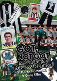 Got, Not Got: Newcastle United: The Lost World of Newcastle United