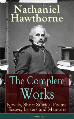 The Complete Works of Nathaniel Hawthorne (Illustrated) (eBook, ePUB) - Hawthorne, Nathaniel