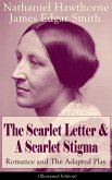 The Scarlet Letter & A Scarlet Stigma: Romance and The Adapted Play (Illustrated Edition) (eBook, ePUB)