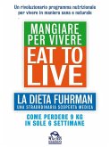 Eat to Live - Mangiare per Vivere (eBook, ePUB)