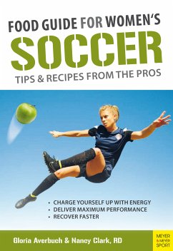 Food Guide for Women's Soccer (eBook, ePUB) - Averbuch, Gloria; Clark, Nancy