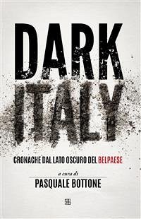 Dark Italy. (eBook, ePUB) - cura di Pasquale Bottone, a