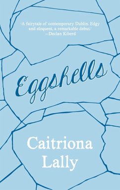 Eggshells (eBook, ePUB) - Lally, Caitriona