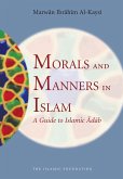 Morals and Manners in Islam (eBook, ePUB) Morals and Manners in Islam (eBook, ePUB)