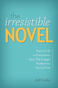 The Irresistible Novel (eBook, ePUB) - Gerke, Jeff