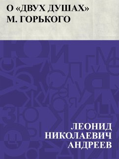 O &quote;Dvukh dushakh&quote; M. Gor'kogo (eBook, ePUB) - Andreev, Leonid Nikolaevich