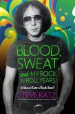 Blood, Sweat, and My Rock 'n' Roll Years (eBook, ePUB) Blood, Sweat, and My Rock 'n' Roll Years (eBook, ePUB)