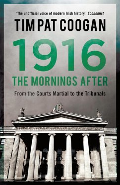 1916: The Mornings After (eBook, ePUB) - Coogan, Tim Pat