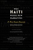Why Haiti Needs New Narratives (eBook, ePUB) Why Haiti Needs New Narratives (eBook, ePUB)