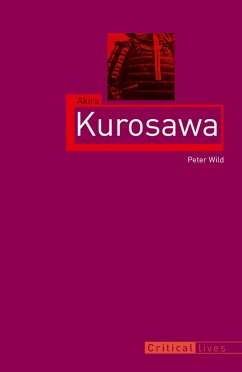 Akira Kurosawa (eBook, ePUB) - Peter Wild, Wild