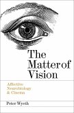 The Matter of Vision (eBook, ePUB) The Matter of Vision (eBook, ePUB)