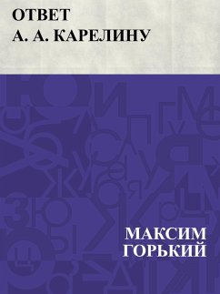 Otvet A. A. Karelinu (eBook, ePUB) - Gorky, Maxim