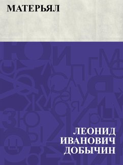 Mater'jal (eBook, ePUB) - Dobychin, Leonid Ivanovich